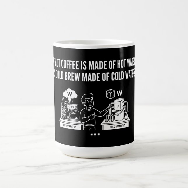 Hot Coffee Cold Brew Water Funny Question Mug (Center)
