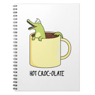 Hot Croc-colate Funny Crocodile Pun Notebook