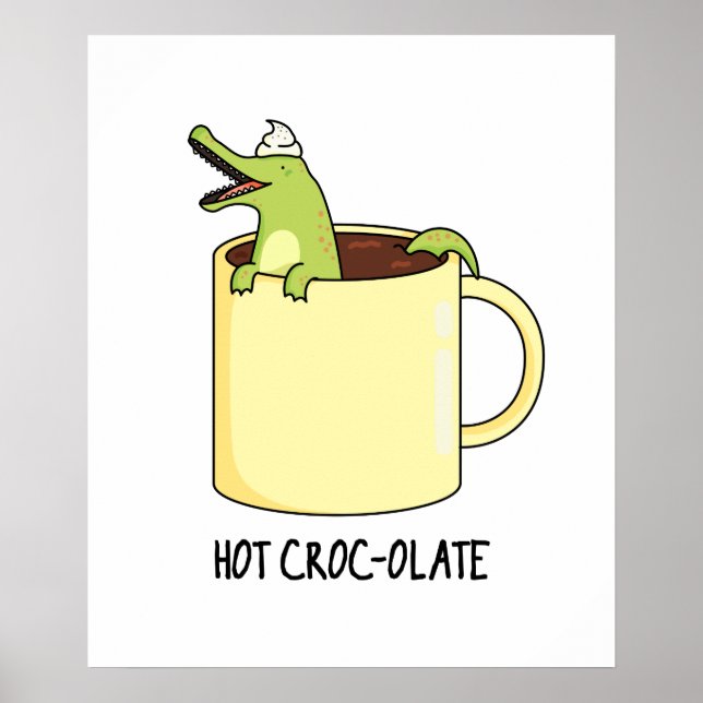 Hot Croc-colate Funny Crocodile Pun Poster (Front)