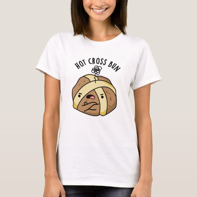 Hot Cross Bun Funny Food Pun T-Shirt (Front)