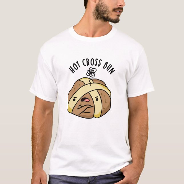 Hot Cross Bun Funny Food Pun T-Shirt (Front)