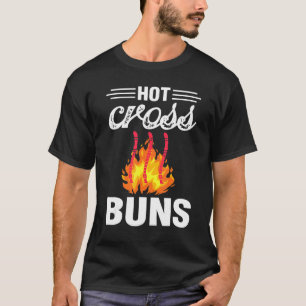 Hot Cross Buns Humorous Family Joke & Sarcastic Sa T-Shirt