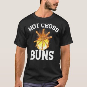 Hot Cross Buns Quote T-Shirt