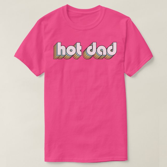 Hot Dad Retro Rainbow Typography Faded Style T-Shirt (Design Front)
