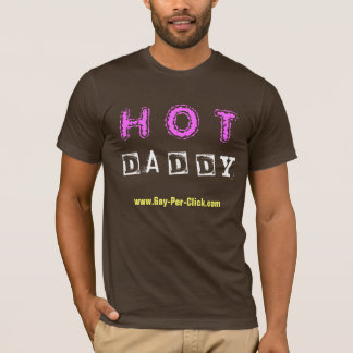 "HOT Daddy" Gay-Per-Click.com T T-Shirt
