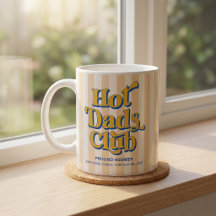 Hot Dads Club Mug Fathers Day Gift