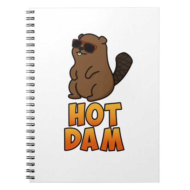 Hot Dam Funny Cool Beaver Pun Notebook (Front)