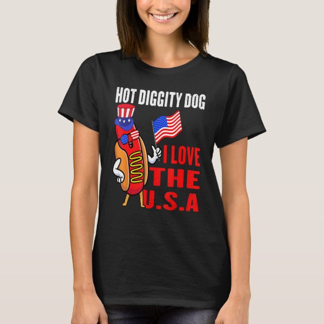 Hot Diggity Dog I Love USA Hot Dogs  4th Of July T-Shirt (Front)