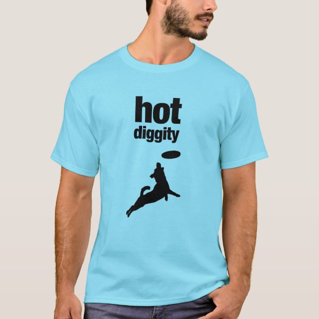 Hot Diggity T-Shirt (Front)