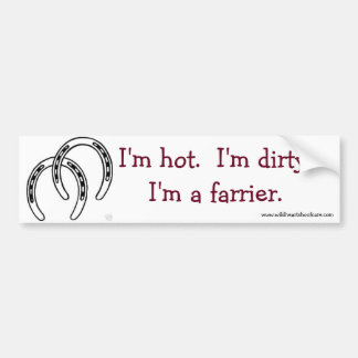 Hot & Dirty Farrier Bumper Sticker