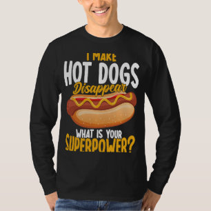 Hot Dog Adult Humour I Make Hot Dogs Disappear T-Shirt