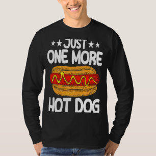 Hot Dog Adult Just One More Hot Dog T-Shirt