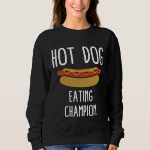 Hot Dog Eating Champion Sweatshirt