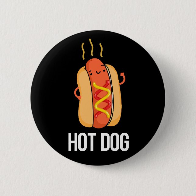 Hot Dog Funny Snack Pun Dark BG 6 Cm Round Badge (Front)