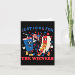 Hot Dog I'm Just Here For The Wieners 4th Of July  Card