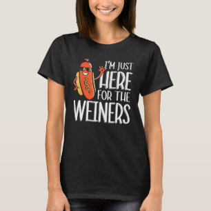 Hot Dog I'm Just Here For The Wieners 4th Of July  T-Shirt