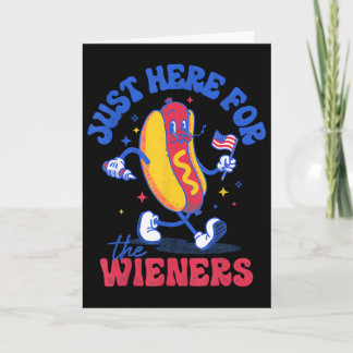 Hot Dog I'm Just Here For The Wieners Funny Fourth Card
