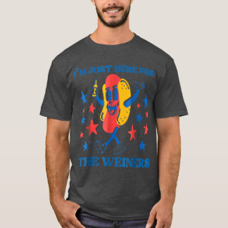 Hot Dog Im Just Here Forhe Wieners 4Th Of July fam T-Shirt