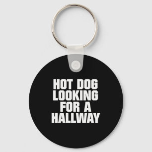 Hot Dog Looking For A Hallway Funny Hot Dog Lovers Key Ring