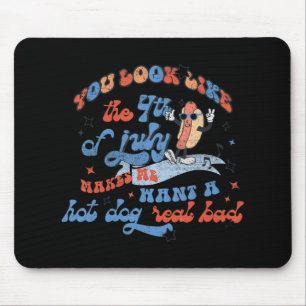 Hot Dog Love USA Fun You Look Like Fourth Of July Mouse Pad