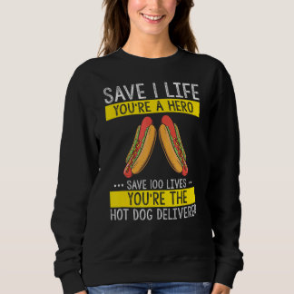 Hot Dog Maker Save Lives Hotdog Dad Father Foodie  Sweatshirt