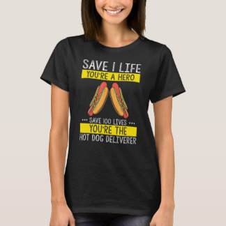 Hot Dog Maker Save Lives Hotdog Dad Father Foodie  T-Shirt