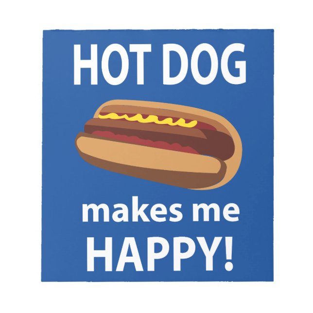 Hot Dog Makes Me Happy Hot Dog  Notepad (Front)