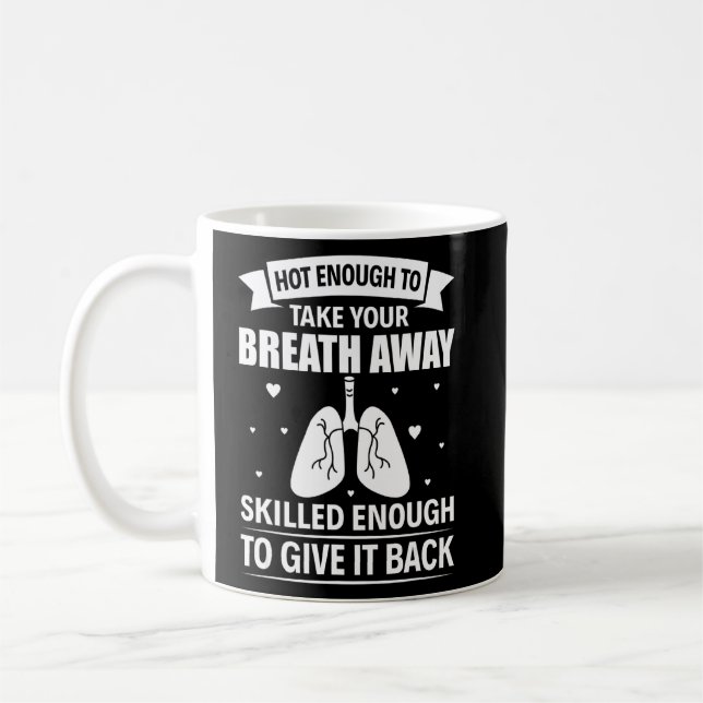 Hot Enough To Take You Breathe  Respiratory Therap Coffee Mug (Left)