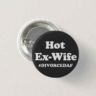 Hot Ex-Wife#DivorcedAF Funny Divorce Party Women's 3 Cm Round Badge