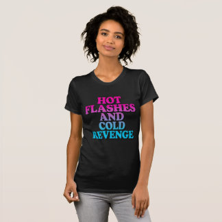 Hot Flashes and Cold Revenge – Funny Perimenopause T-Shirt