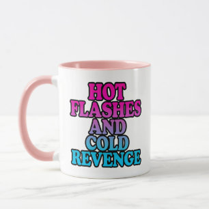 Hot Flashes And Cold Revenge Mug