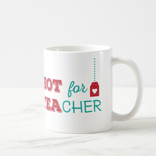 HOT for TEAcher Coffee Mug (Right)