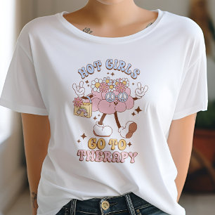 Hot Girls Go To Therapy T-Shirt
