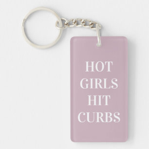 Hot Girls Hit Curbs Keychain