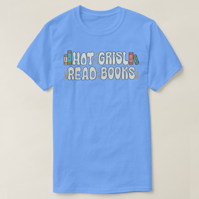 Hot Girls Read Books Funny Weird Sayings Readers M T-Shirt (Design Front)