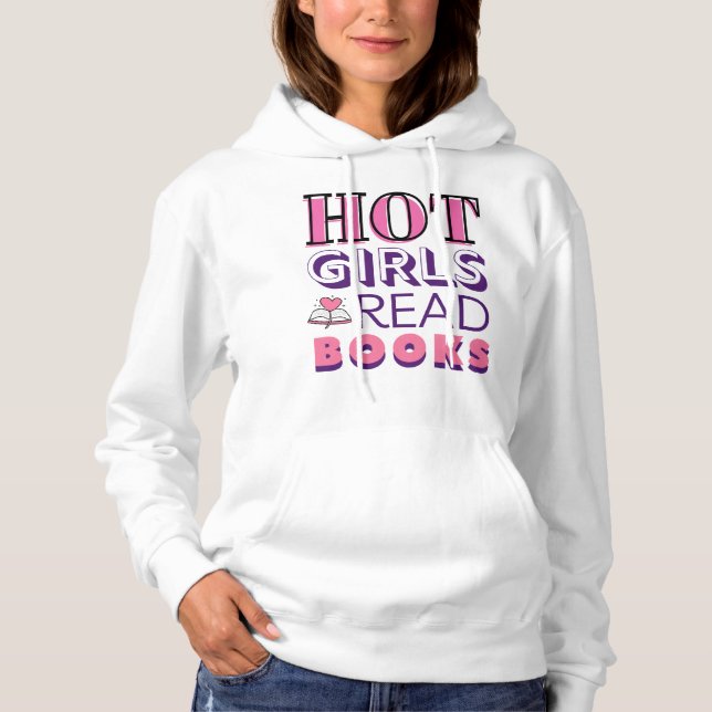 Hot Girls Read Books Literary Reading Humour  Hoodie (Front)