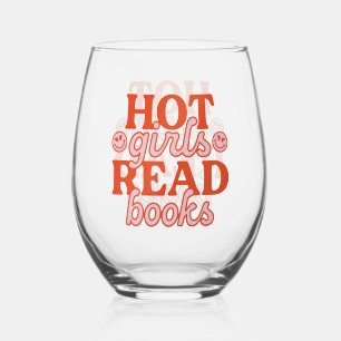 Hot Girls Read Books Stemless Wine Glass