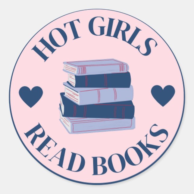 Hot Girls Read Books Sticker, Hot Girls Classic Round Sticker (Front)