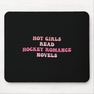 Hot Girls Read Hockey Romance Novels Funny Book Lo Mouse Pad