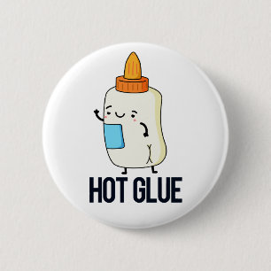 Hot Glue Funny Pun 6 Cm Round Badge