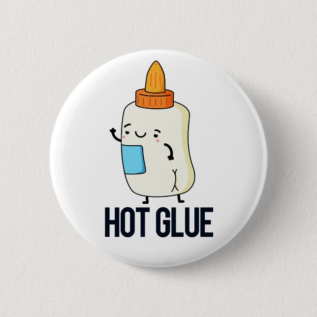 Hot Glue Funny Pun  6 Cm Round Badge (Front)