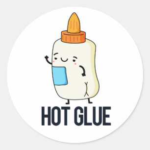 Hot Glue Funny Pun  Classic Round Sticker