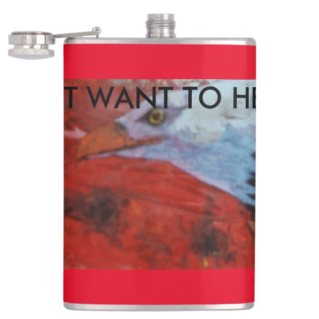 Hot Heads, I DON'T WANT TO HEAR IT Flask (Opened)
