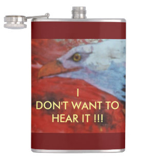 Hot Heads, I DON'T WANT TO HEAR IT Flask