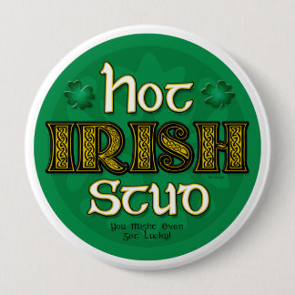 Hot Irish Stud (Round Button) 10 Cm Round Badge