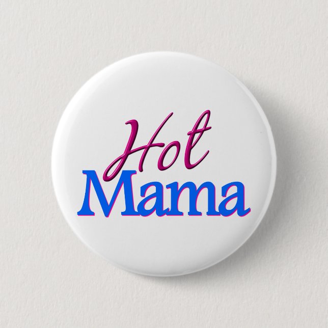 Hot Mama 6 Cm Round Badge (Front)