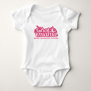 Hot mama more cuddles please baby romper baby bodysuit