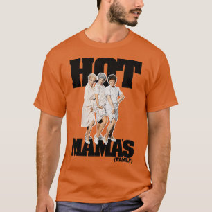 HOT MAMAS FAMILY T-Shirt