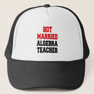 Hot Married Algebra Teacher Trucker Hat