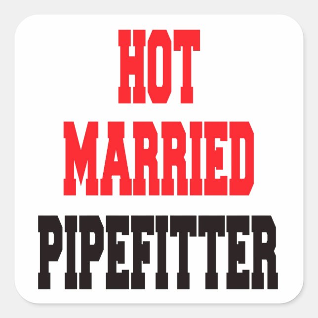 Hot Married Pipefitter Square Sticker (Front)